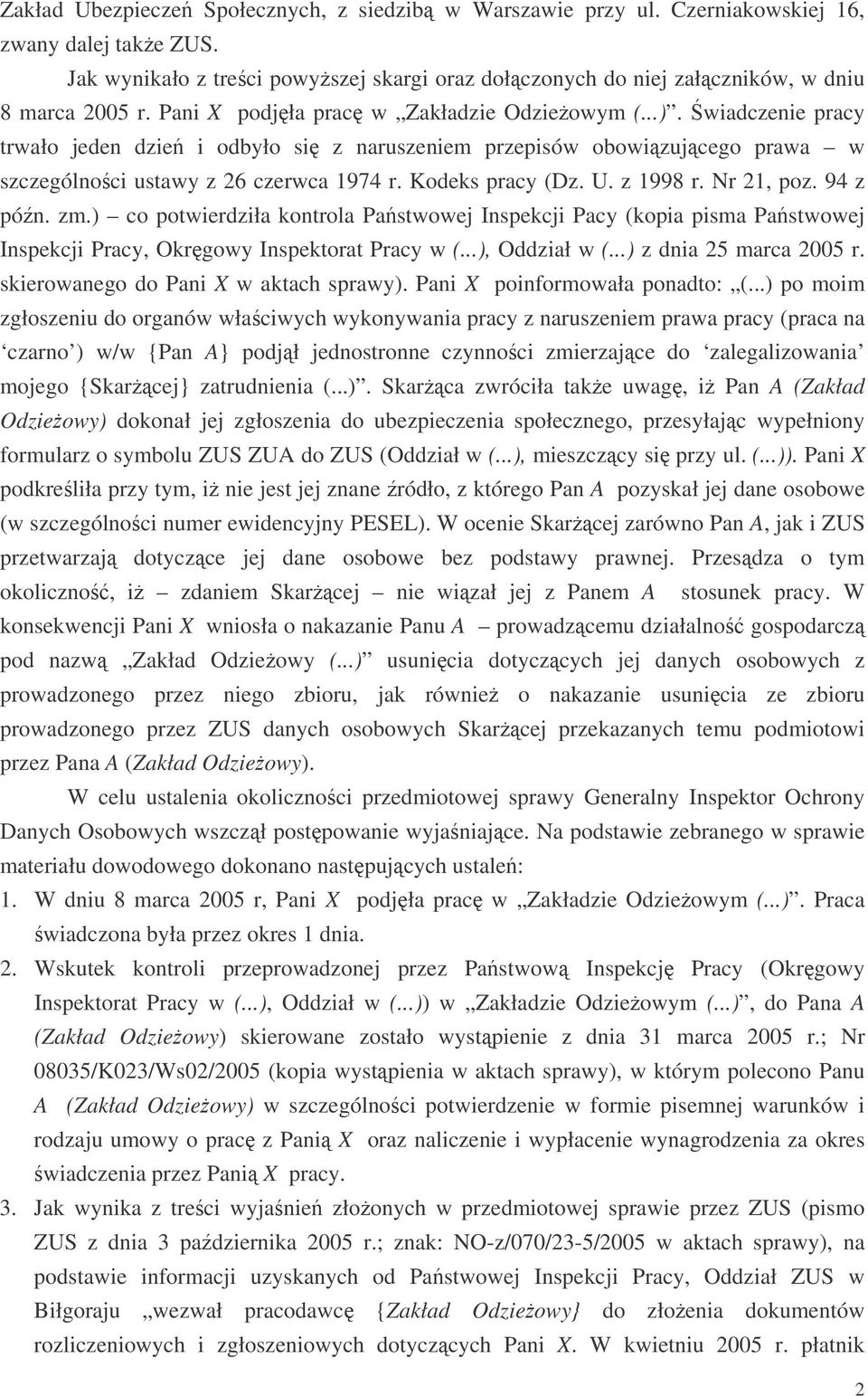 U. z 1998 r. Nr 21, poz. 94 z pón. zm.) co potwierdziła kontrola Pastwowej Inspekcji Pacy (kopia pisma Pastwowej Inspekcji Pracy, Okrgowy Inspektorat Pracy w (...), Oddział w (.