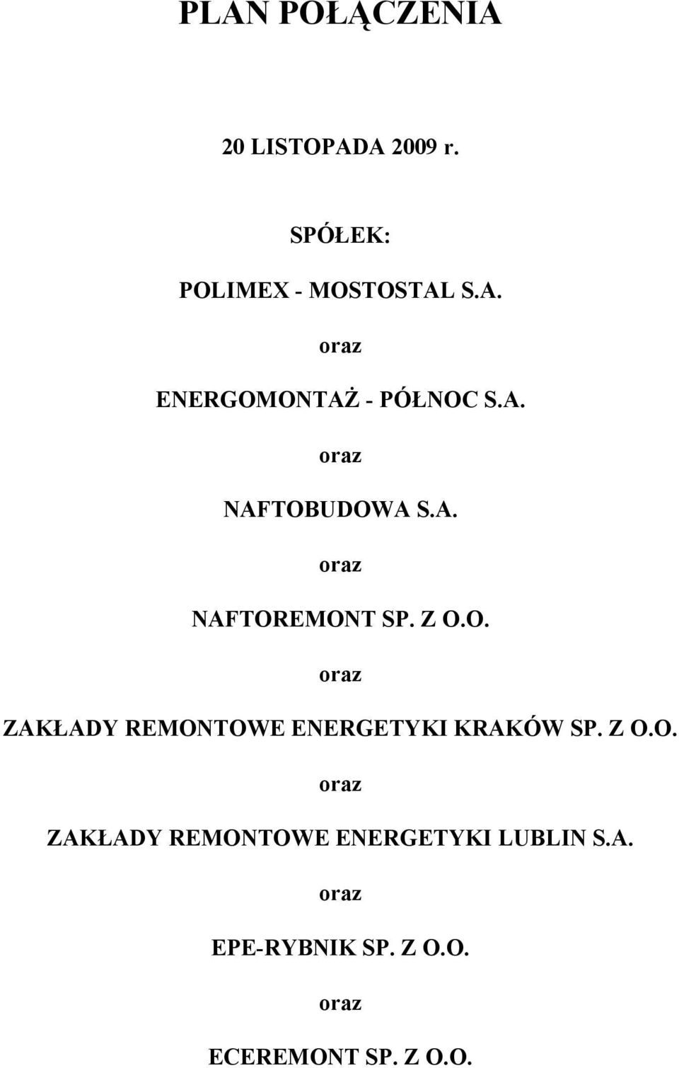 Z O.O. oraz ZAKŁADY REMONTOWE ENERGETYKI LUBLIN S.A. oraz EPE-RYBNIK SP.