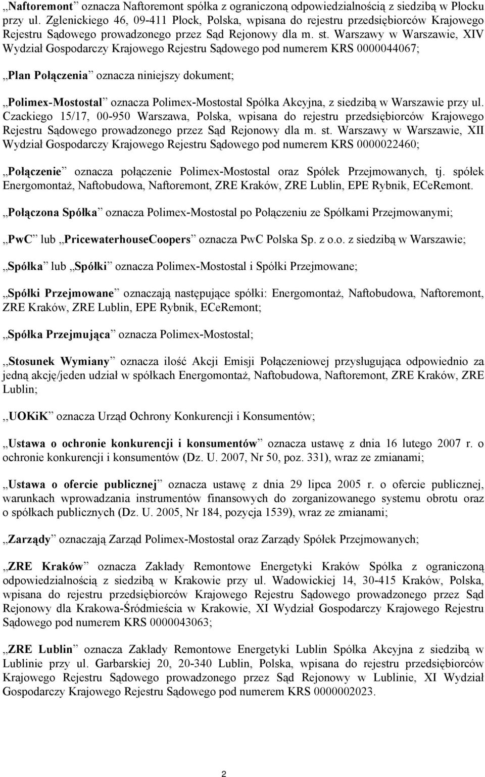 Warszawy w Warszawie, XIV Wydział Gospodarczy Krajowego Rejestru Sądowego pod numerem KRS 0000044067; Plan Połączenia oznacza niniejszy dokument; Polimex-Mostostal oznacza Polimex-Mostostal Spółka