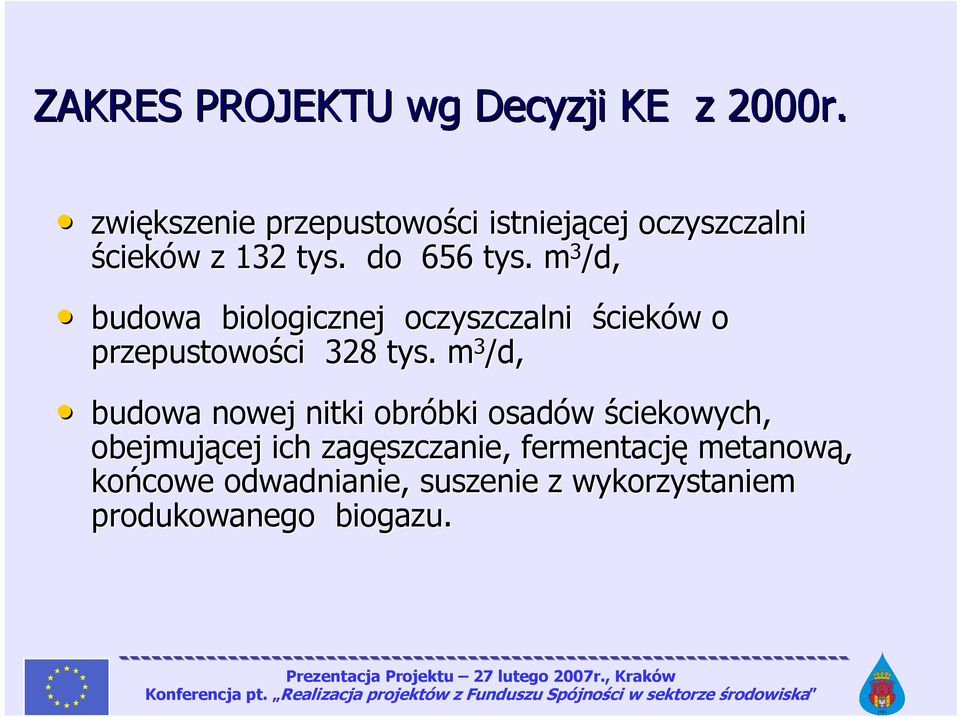 m 3 /d, budowa biologicznej oczyszczalni ścieków w o przepustowości 328 tys.