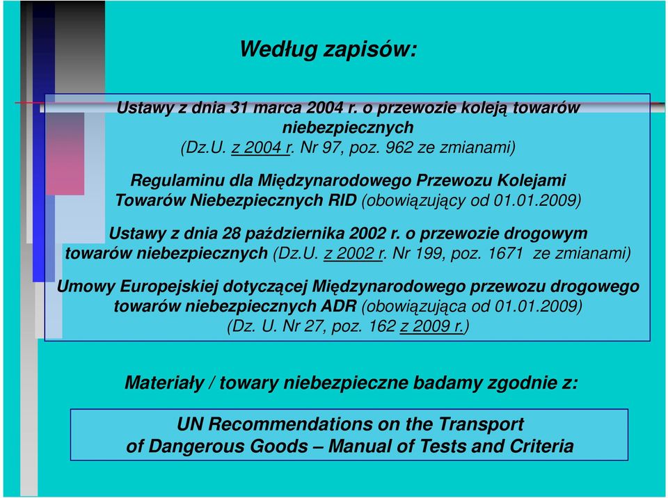 o przewozie drogowym towarów niebezpiecznych (Dz.U. z 2002 r. Nr 199, poz.