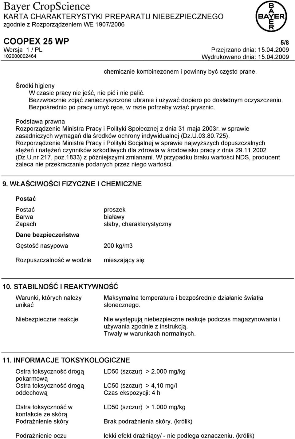 Rozporządzenie Ministra Pracy i Polityki Społecznej z dnia 31 maja 2003r. w sprawie zasadniczych wymagań dla środków ochrony indywidualnej (Dz.U.03.80.725).