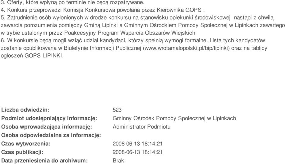 zawartego w trybie ustalonym przez Poakcesyjny Program Wsparcia Obszarów Wiejskich 6. W konkursie będą mogli wziąć udział kandydaci, którzy spełnią wymogi formalne.