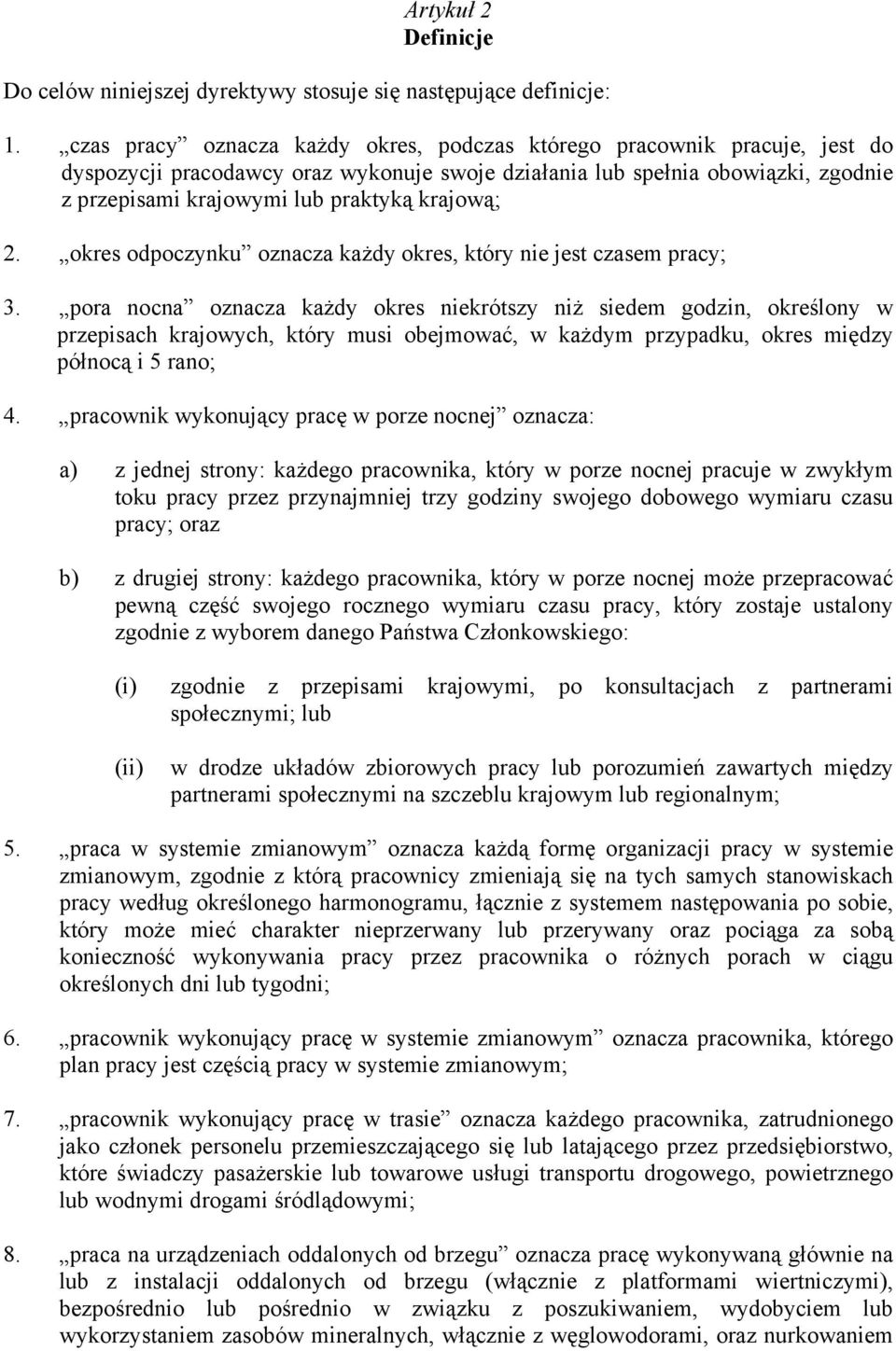 krajową; 2. okres odpoczynku oznacza każdy okres, który nie jest czasem pracy; 3.