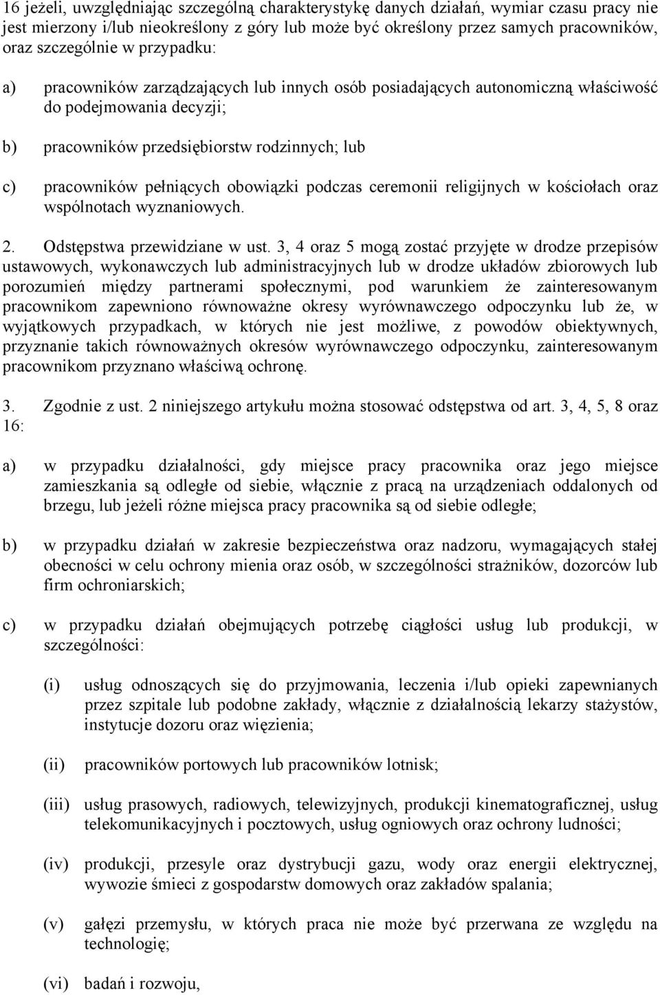 obowiązki podczas ceremonii religijnych w kościołach oraz wspólnotach wyznaniowych. 2. Odstępstwa przewidziane w ust.