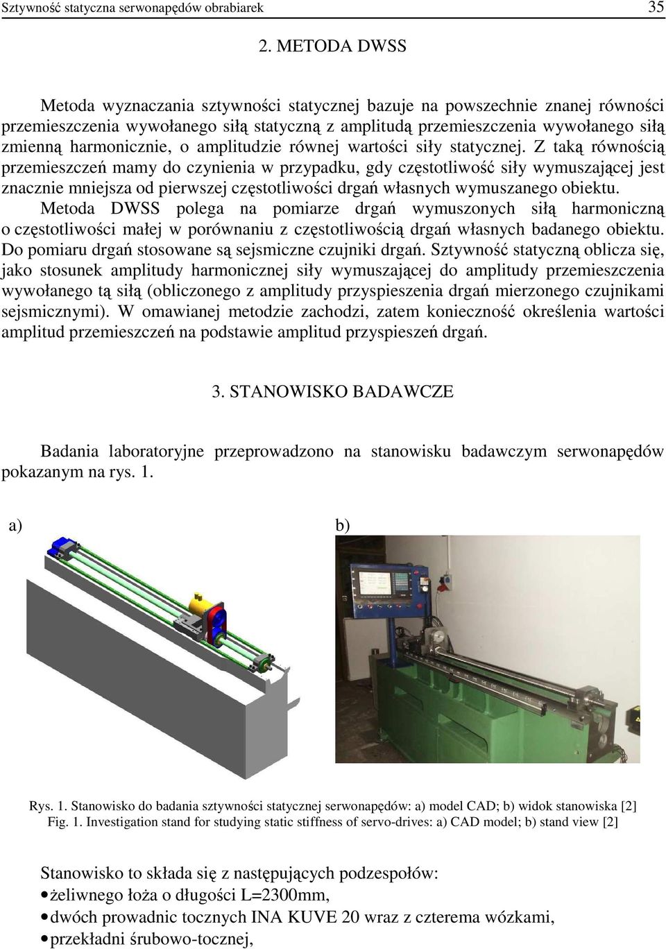 o amplitudzie równej wartości siły statycznej.