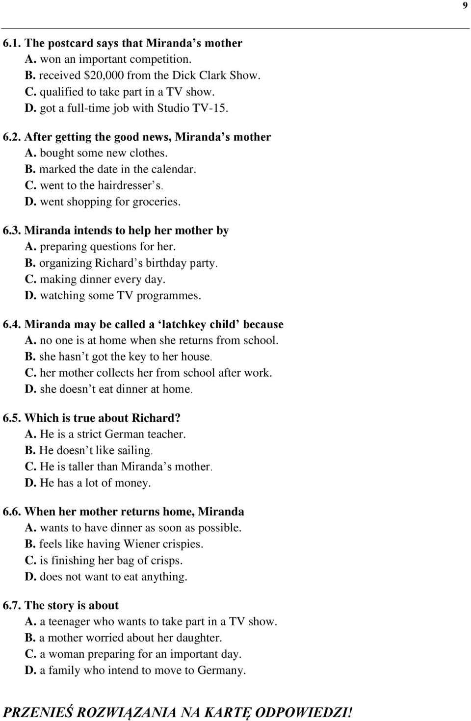 Miranda intends to help her mother by A. preparing questions for her. B. organizing Richard s birthday party. C. making dinner every day. D. watching some TV programmes. 6.4.