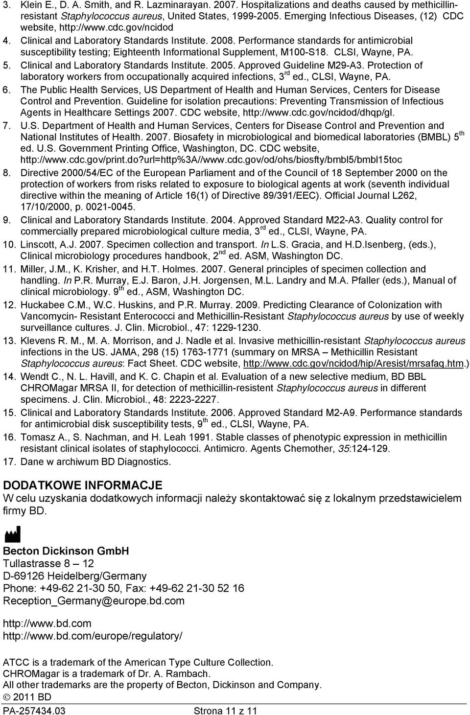 Performance standards for antimicrobial susceptibility testing; Eighteenth Informational Supplement, M100-S18. CLSI, Wayne, PA. 5. Clinical and Laboratory Standards Institute. 2005.