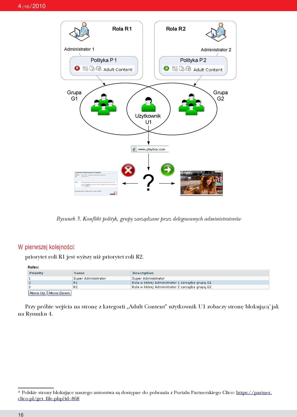 priorytet roli R2. Przy próbie wejścia na stronę z kategorii Adult Content użytkownik U1 zobaczy stronę blokującą * jak na Rysunku 4.
