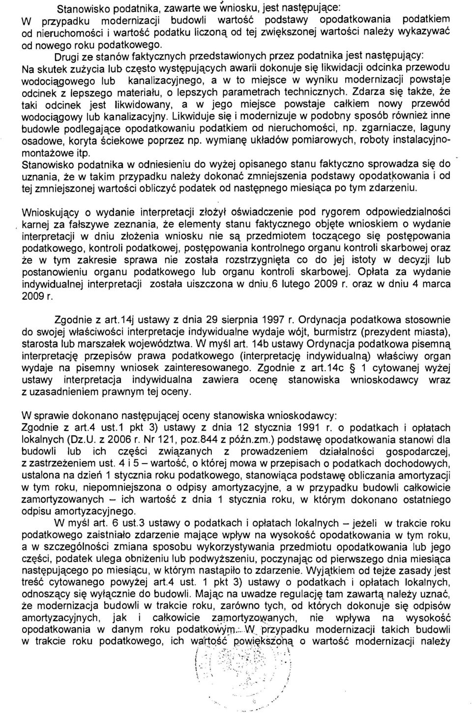 Drugi ze stan6w faktycznych przedstawionych przez podatnika jest nastepujacy: Na skutek zuzycia lub czesto wystepulacych awarii dokonuje sie likwidacji odcinka przewodu wodociqgowego lub