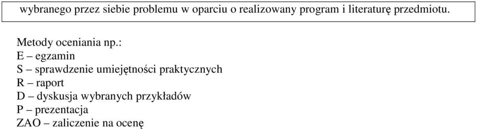 : E egzamin S sprawdzenie umiejętności praktycznych R