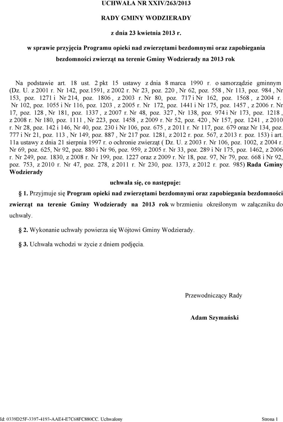 2 pkt 15 ustawy z dnia 8 marca 1990 r. o samorządzie gminnym (Dz. U. z 2001 r. Nr 142, poz.1591, z 2002 r. Nr 23, poz. 220, Nr 62, poz. 558, Nr 113, poz. 984, Nr 153, poz. 1271 i Nr 214, poz.