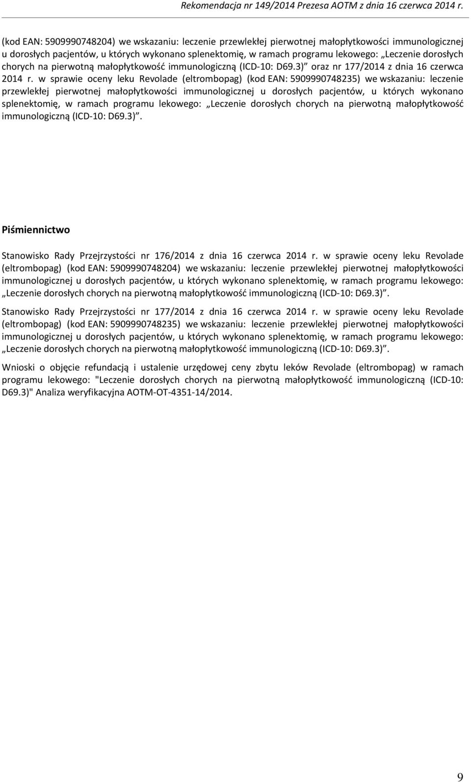 w sprawie oceny leku Revolade (eltrombopag) (kod EAN: 5909990748235) we wskazaniu: leczenie przewlekłej pierwotnej małopłytkowości immunologicznej u dorosłych pacjentów, u których wykonano