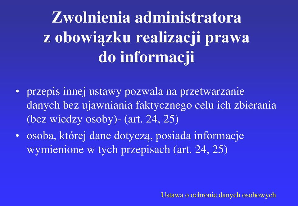 faktycznego celu ich zbierania (bez wiedzy osoby)- (art.