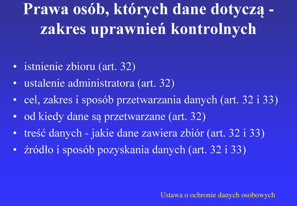 32) cel, zakres i sposób przetwarzania danych (art.