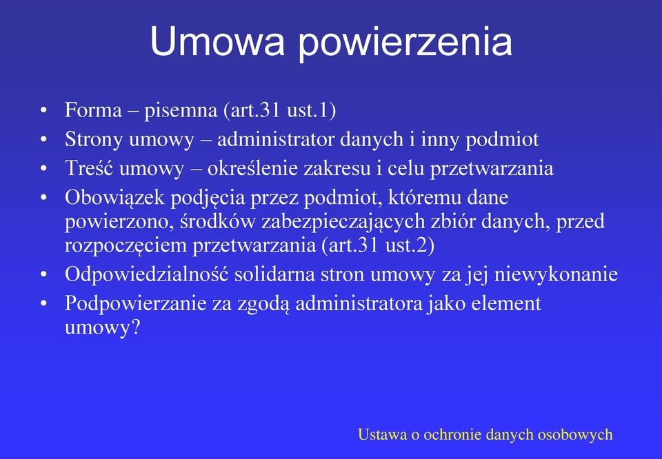 przetwarzania Obowiązek podjęcia przez podmiot, któremu dane powierzono, środków zabezpieczających