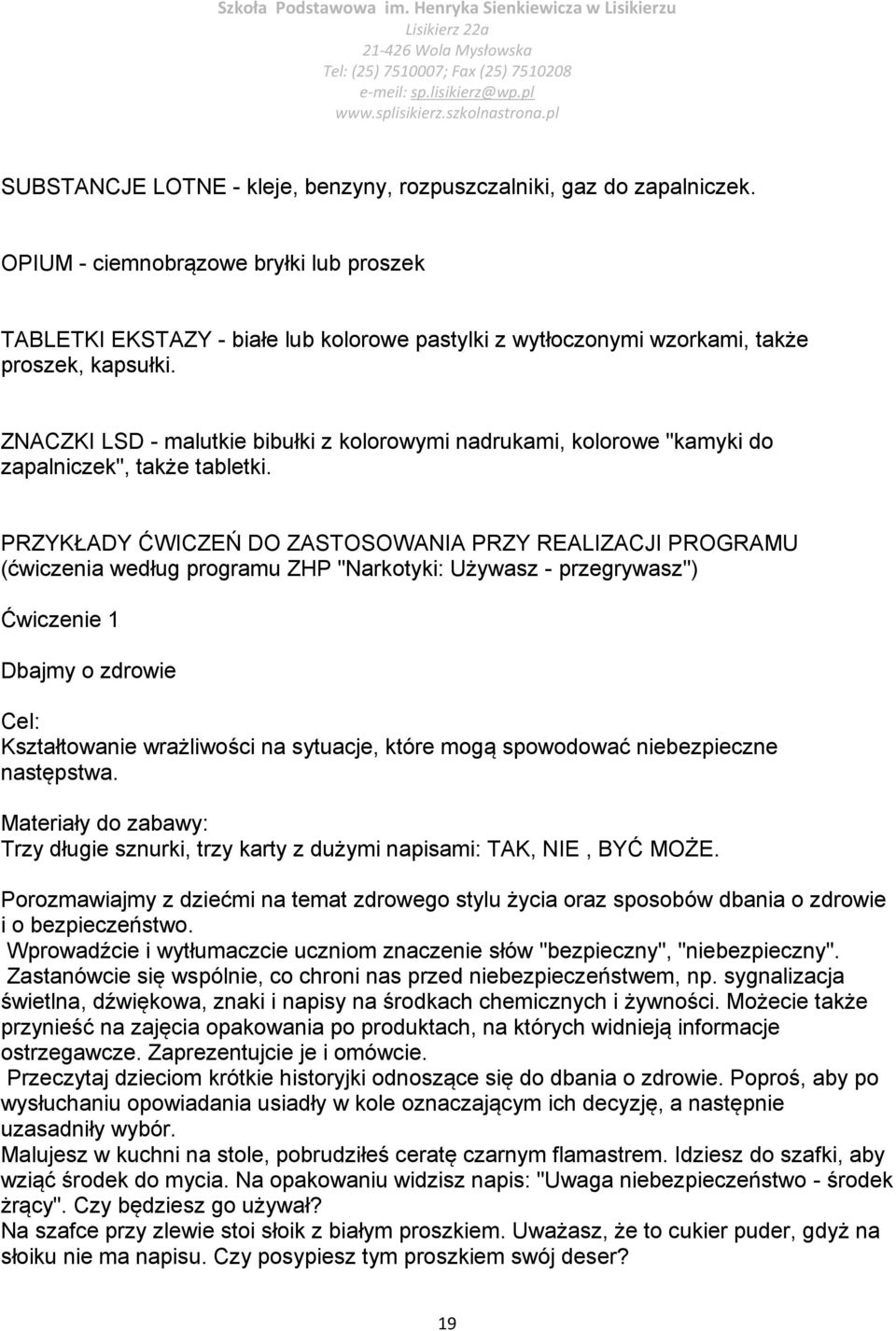 ZNACZKI LSD - malutkie bibułki z kolorowymi nadrukami, kolorowe "kamyki do zapalniczek", także tabletki.