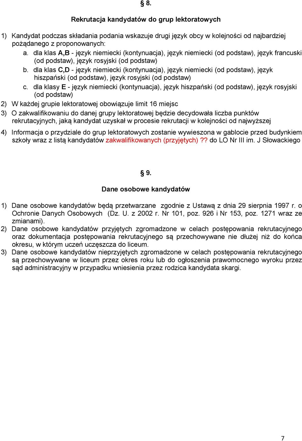 dla klas C,D - język niemiecki (kontynuacja), język niemiecki (od podstaw), język hiszpański (od podstaw), język rosyjski (od podstaw) c.