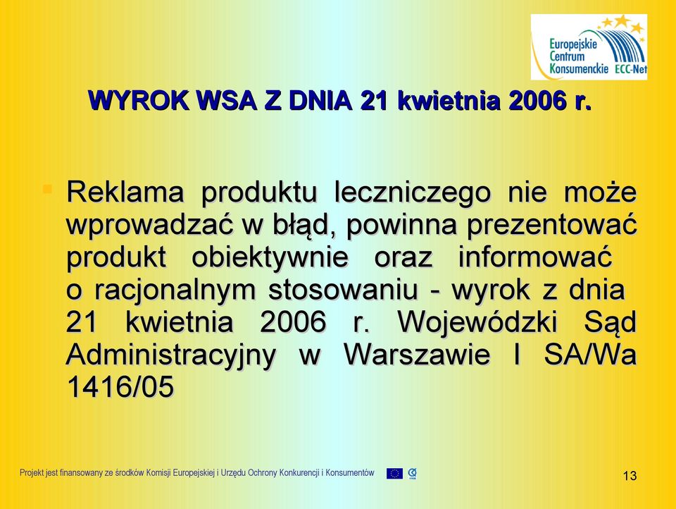 prezentować produkt obiektywnie oraz informować o racjonalnym