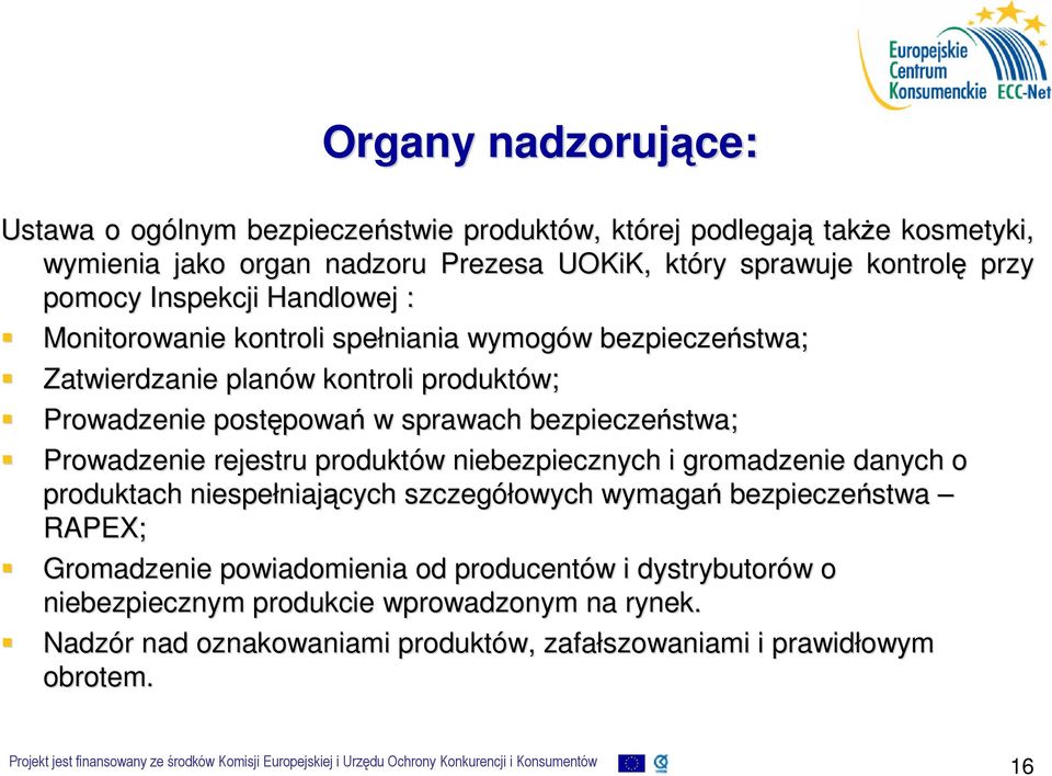 bezpieczeństwa; Prowadzenie rejestru produktów w niebezpiecznych i gromadzenie danych o produktach niespełniaj niających szczegółowych wymagań bezpieczeństwa RAPEX;