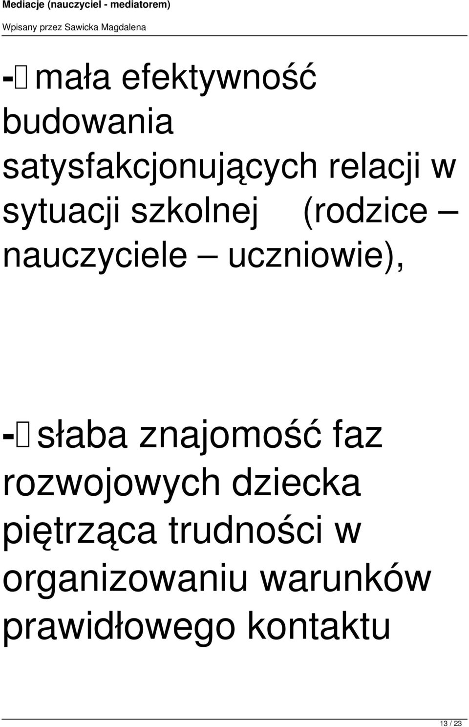 słaba znajomość faz rozwojowych dziecka piętrząca