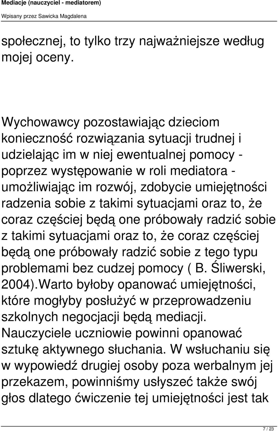 umiejętności radzenia sobie z takimi sytuacjami oraz to, że coraz częściej będą one próbowały radzić sobie z takimi sytuacjami oraz to, że coraz częściej będą one próbowały radzić sobie z tego typu