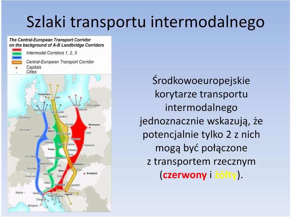 intermodalnego jednoznacznie wskazują, że