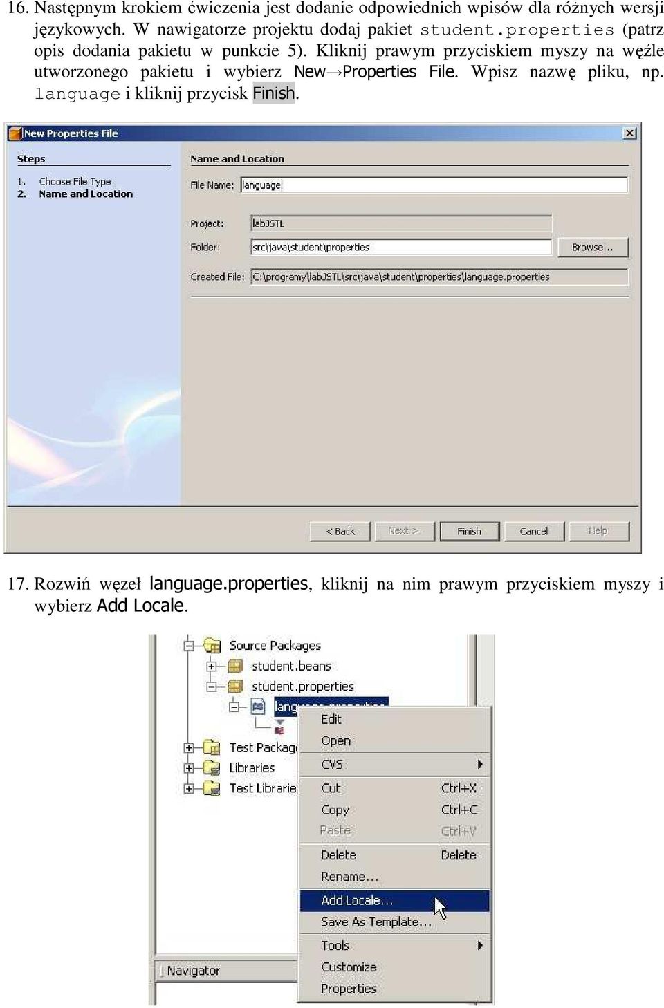 Kliknij prawym przyciskiem myszy na węźle utworzonego pakietu i wybierz New Properties File.