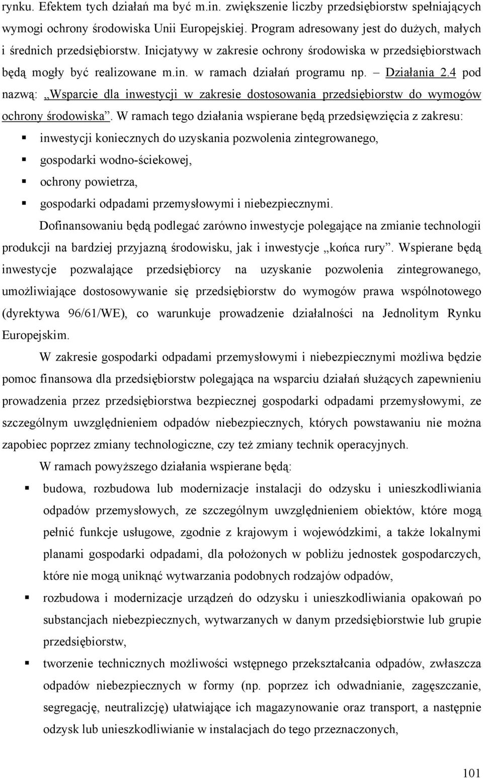 Działania 2.4 pod nazwą: Wsparcie dla inwestycji w zakresie dostosowania przedsiębiorstw do wymogów ochrony środowiska.