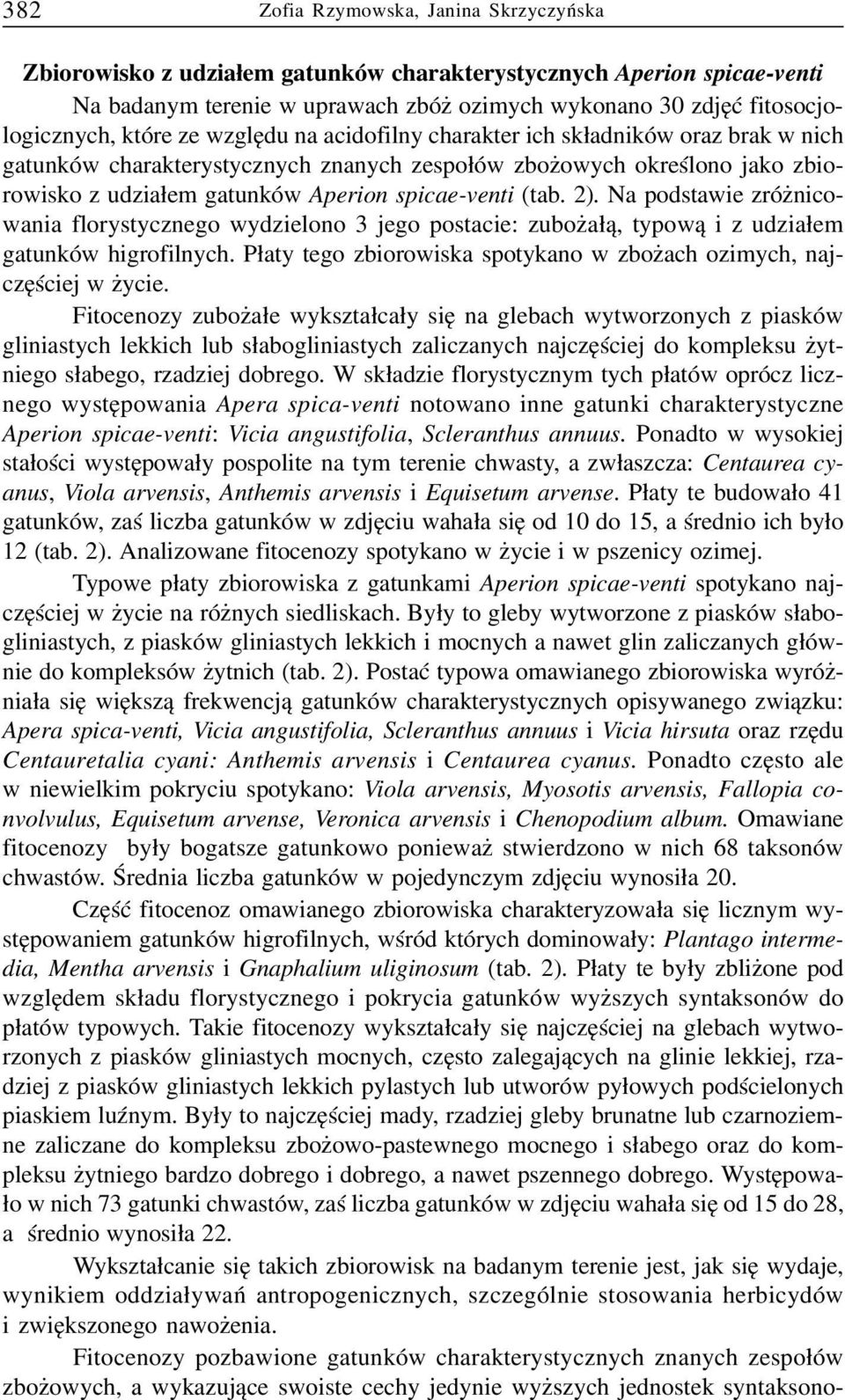 (tab. 2). Na podstawie zró nicowania florystycznego wydzielono 3 jego postacie: zubo a³¹, typow¹ i z udzia³em gatunków higrofilnych.