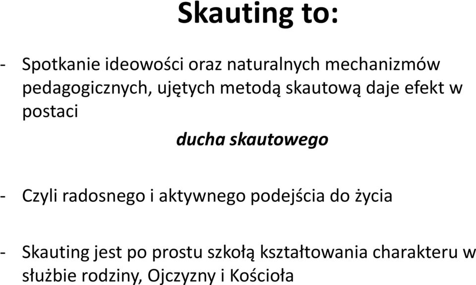 skautowego - Czyli radosnego i aktywnego podejścia do życia - Skauting