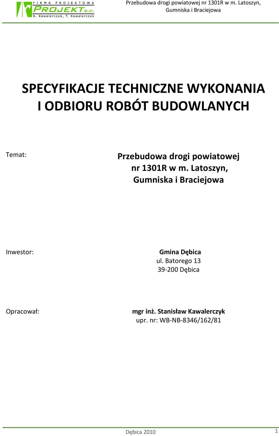 Latoszyn, Inwestor: Gmina Dębica ul.