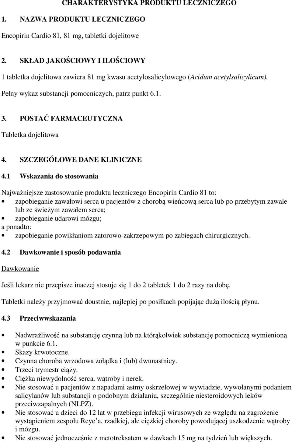 POSTAĆ FARMACEUTYCZNA Tabletka dojelitowa 4. SZCZEGÓŁOWE DANE KLINICZNE 4.