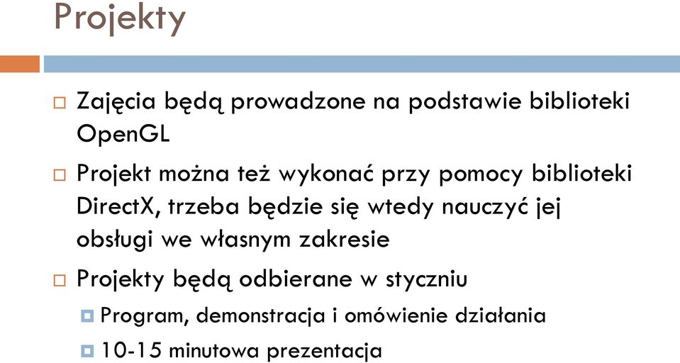 wtedy nauczyć jej obsługi we własnym zakresie Projekty będą odbierane w