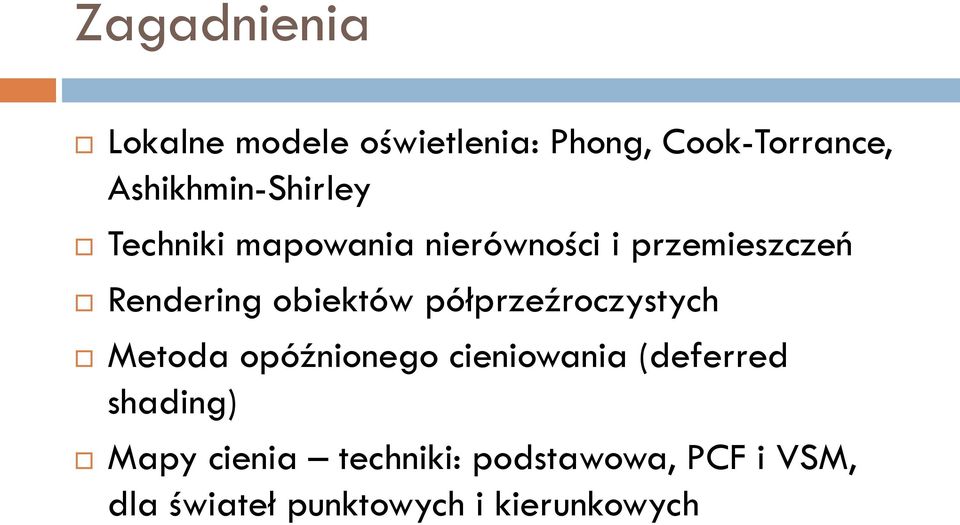 obiektów półprzeźroczystych Metoda opóźnionego cieniowania (deferred