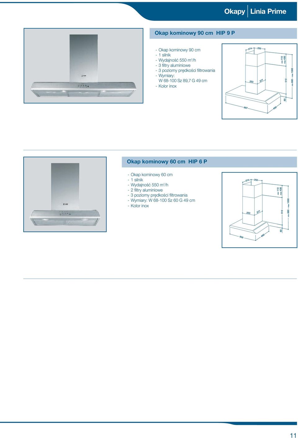 Kolor inox Okap kominowy 60 HIP 6 P - Okap kominowy 60 - silnik - Wydajnoœæ 550 m 3 /h - 2