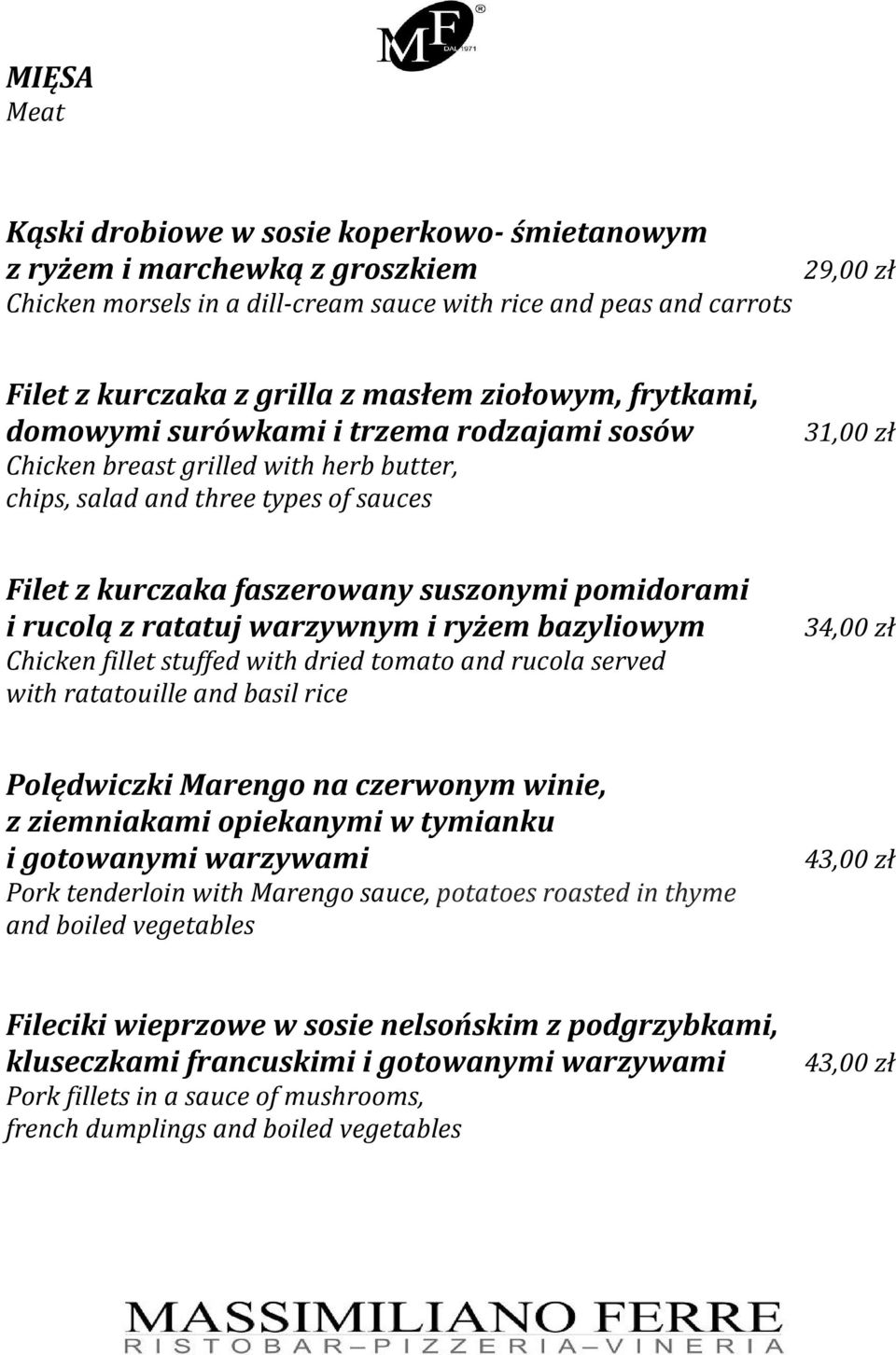 pomidorami i rucolą z ratatuj warzywnym i ryżem bazyliowym Chicken fillet stuffed with dried tomato and rucola served with ratatouille and basil rice 34,00 zł Polędwiczki Marengo na czerwonym winie,