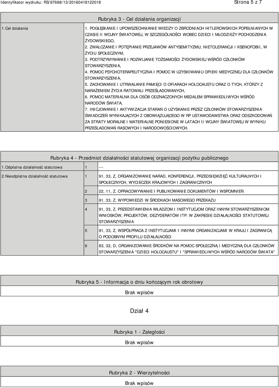 ZWALCZANIE I POTĘPIANIE PRZEJAWÓW ANTYSEMITYZMU, NIETOLERANCJI I KSENOFOBII, W ŻYCIU SPOŁECZNYM, 3. PODTRZYMYWANIE I ROZWIJANIE TOŻSAMOŚCI ŻYDOWSKIEJ WŚRÓD CZŁONKÓW STOWARZYSZENIA, 4.