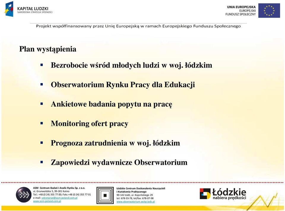 badania popytu na pracę Monitoring ofert pracy Prognoza