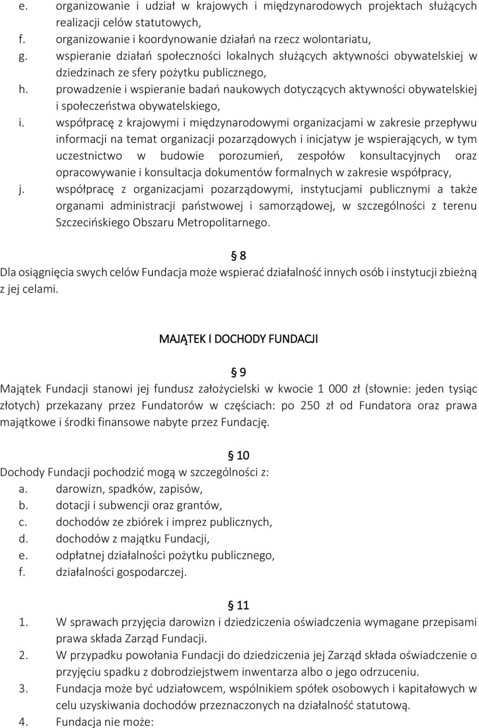 prowadzenie i wspieranie badań naukowych dotyczących aktywności obywatelskiej i społeczeństwa obywatelskiego, i.