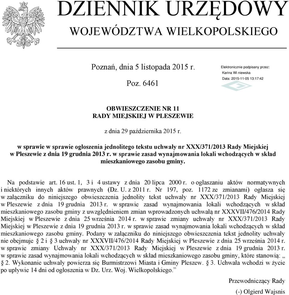 w sprawie zasad wynajmowania lokali wchodzących w skład mieszkaniowego zasobu gminy. Na podstawie art. 16 ust. 1, 3 i 4 ustawy z dnia 20 lipca 2000 r.