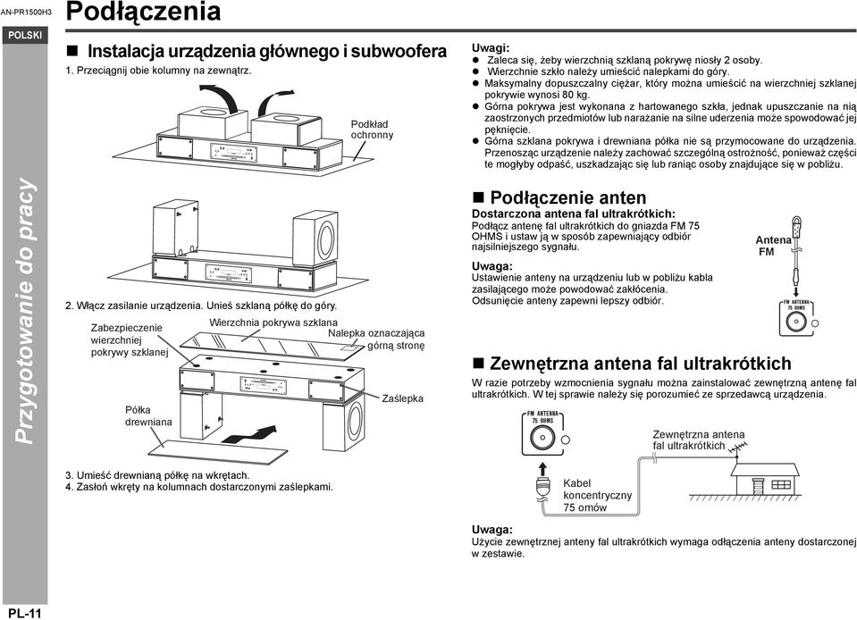 Górna pokrywa jest wykonana z hartowanego szkła, jednak upuszczanie na nią zaostrzonych przedmiotów lub narażanie na silne uderzenia może spowodować jej pęknięcie.