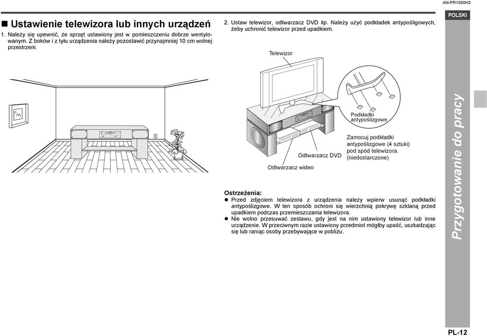 Należy użyć podkładek antypośligowych, żeby uchronić telewizor przed upadkiem.