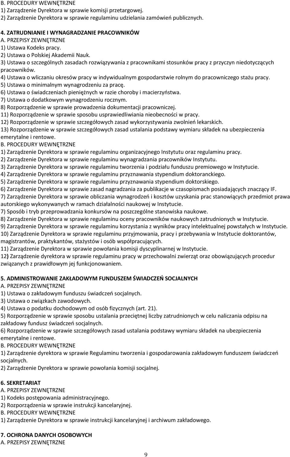 3) Ustawa o szczególnych zasadach rozwiązywania z pracownikami stosunków pracy z przyczyn niedotyczących pracowników.