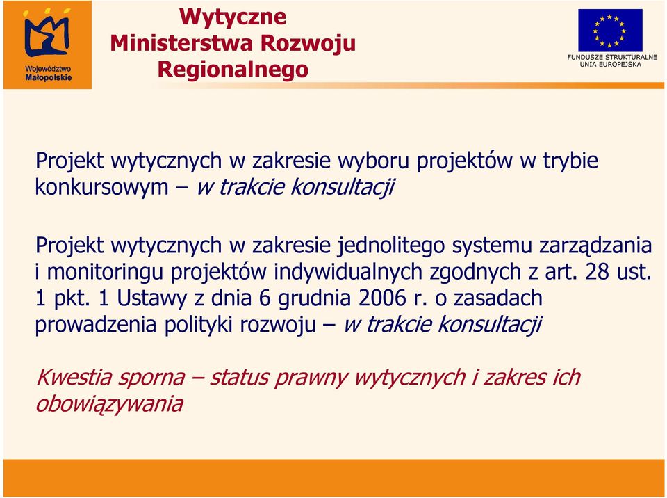 monitoringu projektów indywidualnych zgodnych z art. 28 ust. 1 pkt. 1 Ustawy z dnia 6 grudnia 2006 r.