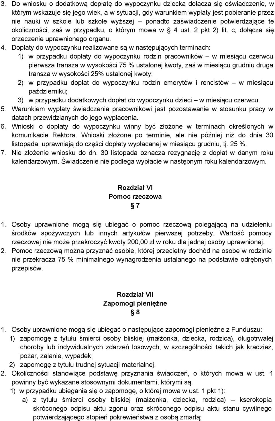 ust. 2 pkt 2) lit. c, dołącza się orzeczenie uprawnionego organu. 4.