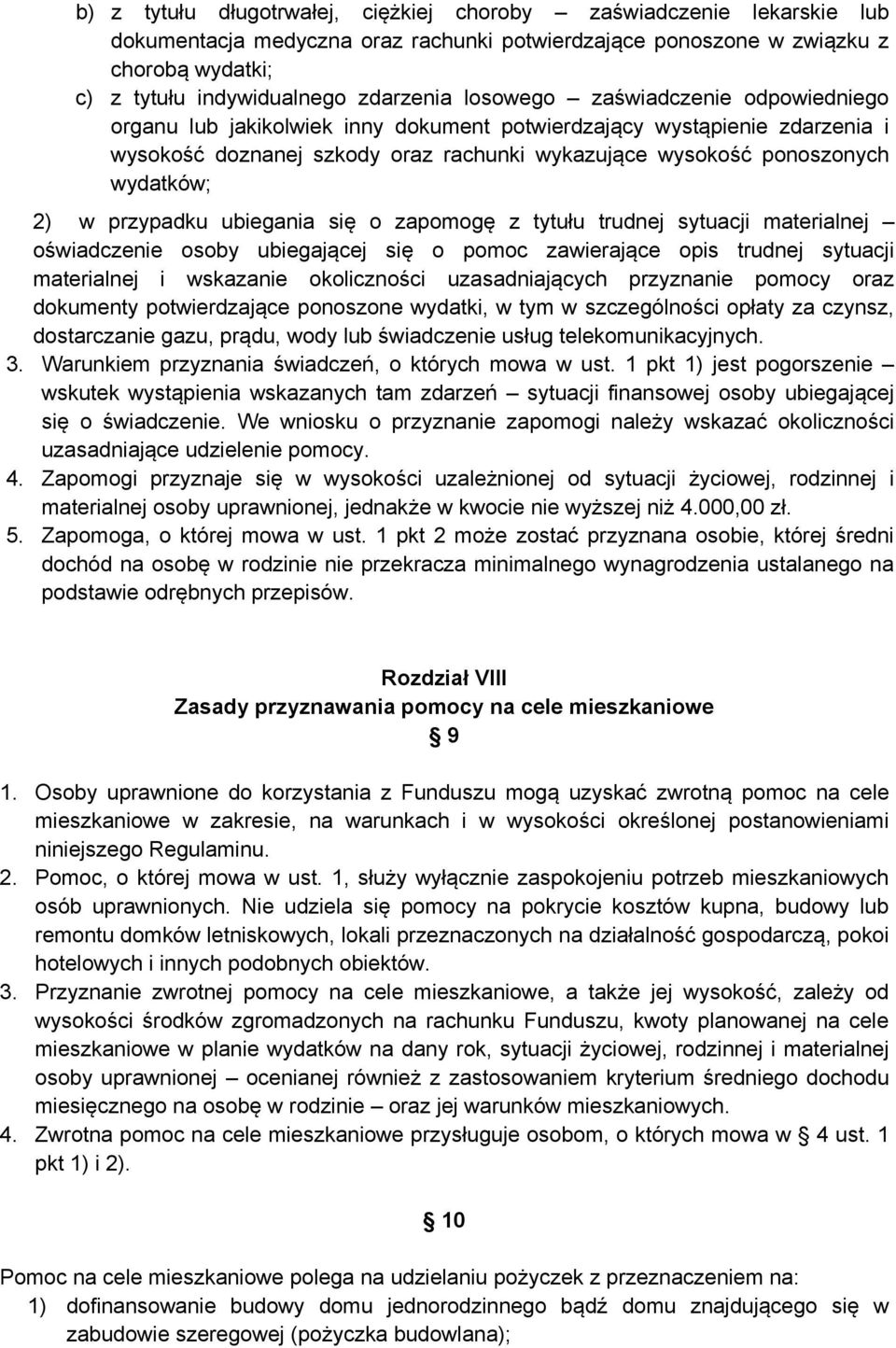 przypadku ubiegania się o zapomogę z tytułu trudnej sytuacji materialnej oświadczenie osoby ubiegającej się o pomoc zawierające opis trudnej sytuacji materialnej i wskazanie okoliczności