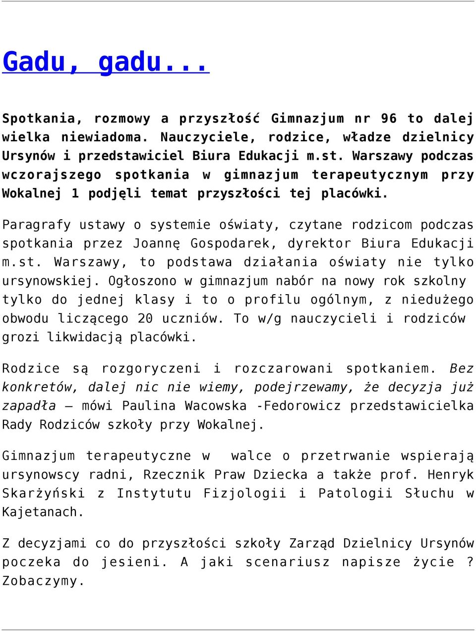 Paragrafy ustawy o systemie oświaty, czytane rodzicom podczas spotkania przez Joannę Gospodarek, dyrektor Biura Edukacji m.st. Warszawy, to podstawa działania oświaty nie tylko ursynowskiej.