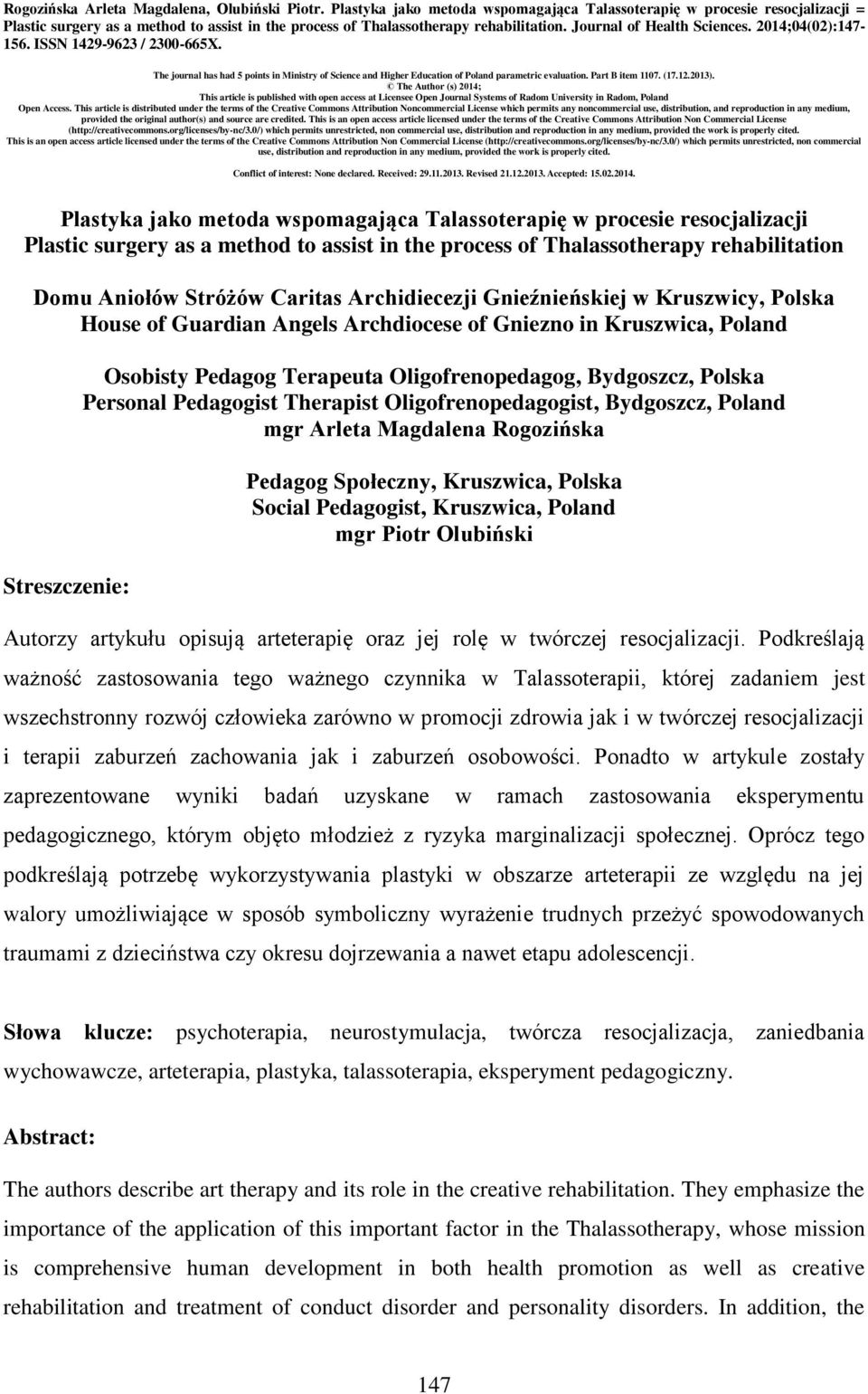 2014;04(02):147-156. ISSN 1429-9623 / 2300-665X. The journal has had 5 points in Ministry of Science and Higher Education of Poland parametric evaluation. Part B item 1107. (17.12.2013).