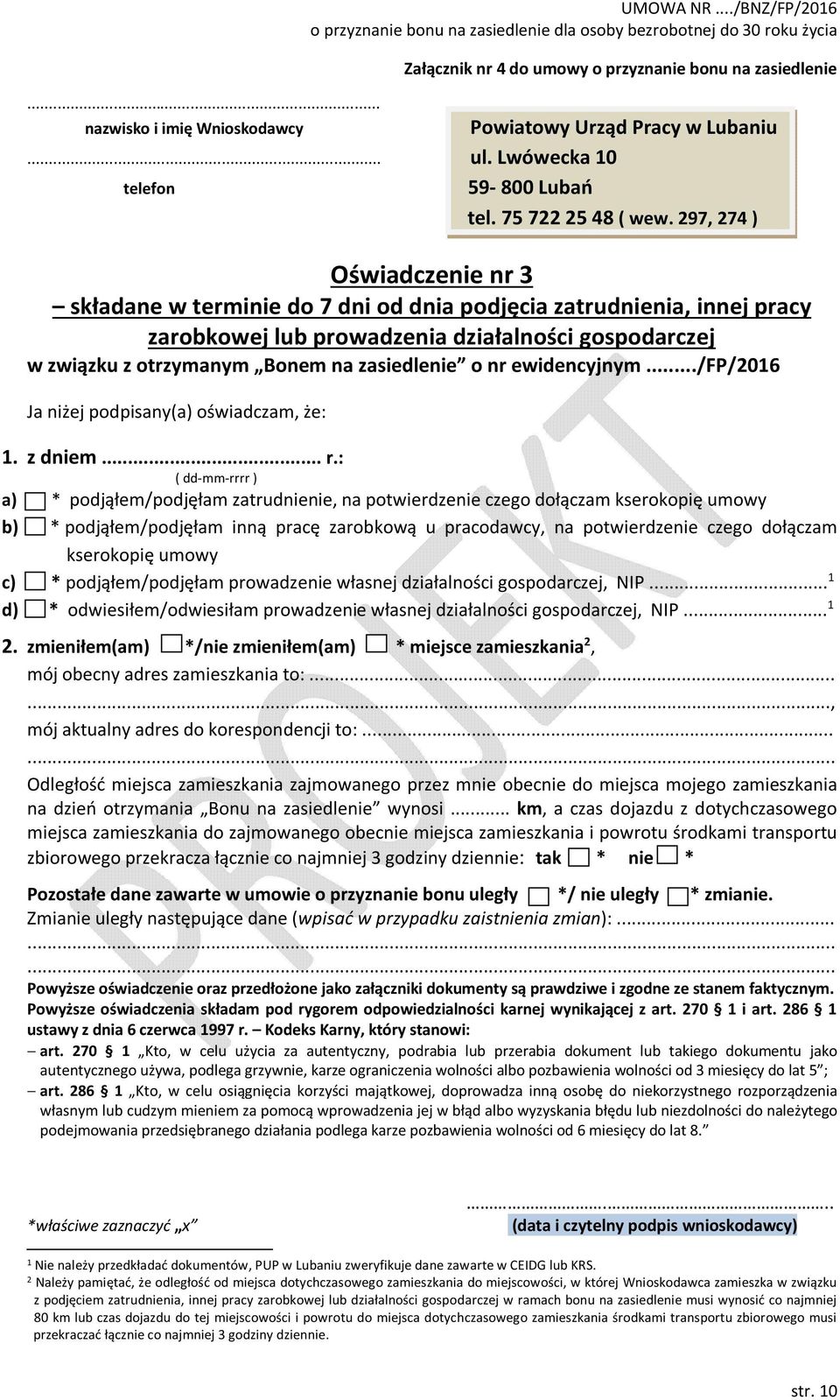 297, 274 ) Oświadczenie nr 3 składane w terminie do 7 dni od dnia podjęcia zatrudnienia, innej pracy zarobkowej lub prowadzenia działalności gospodarczej w związku z otrzymanym Bonem na zasiedlenie o